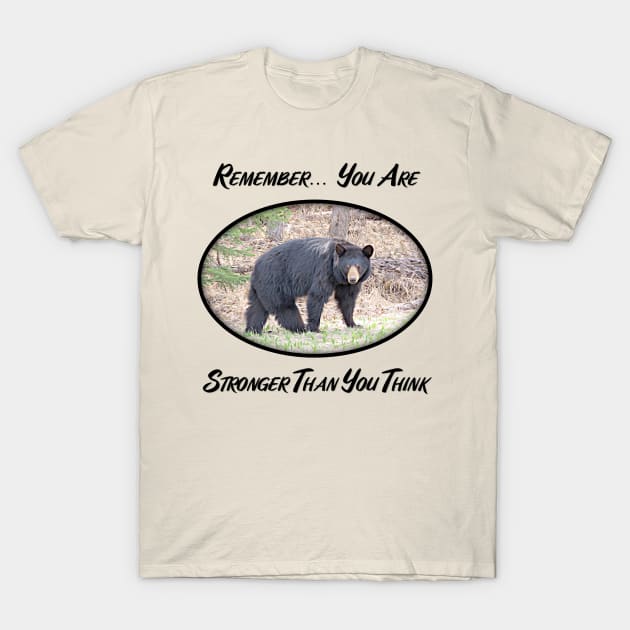 Remember... You Are Stronger Than You Think T-Shirt by MaryLinH